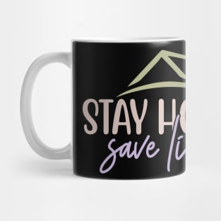 stay home save lives Mug